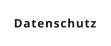 Datenschutz